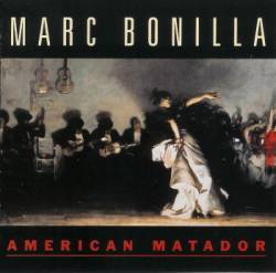 Marc Bonilla : American Matador